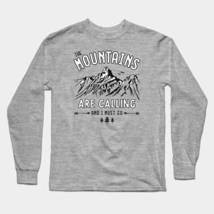 The Mountains are calling (bw) Long Sleeve T-Shirt